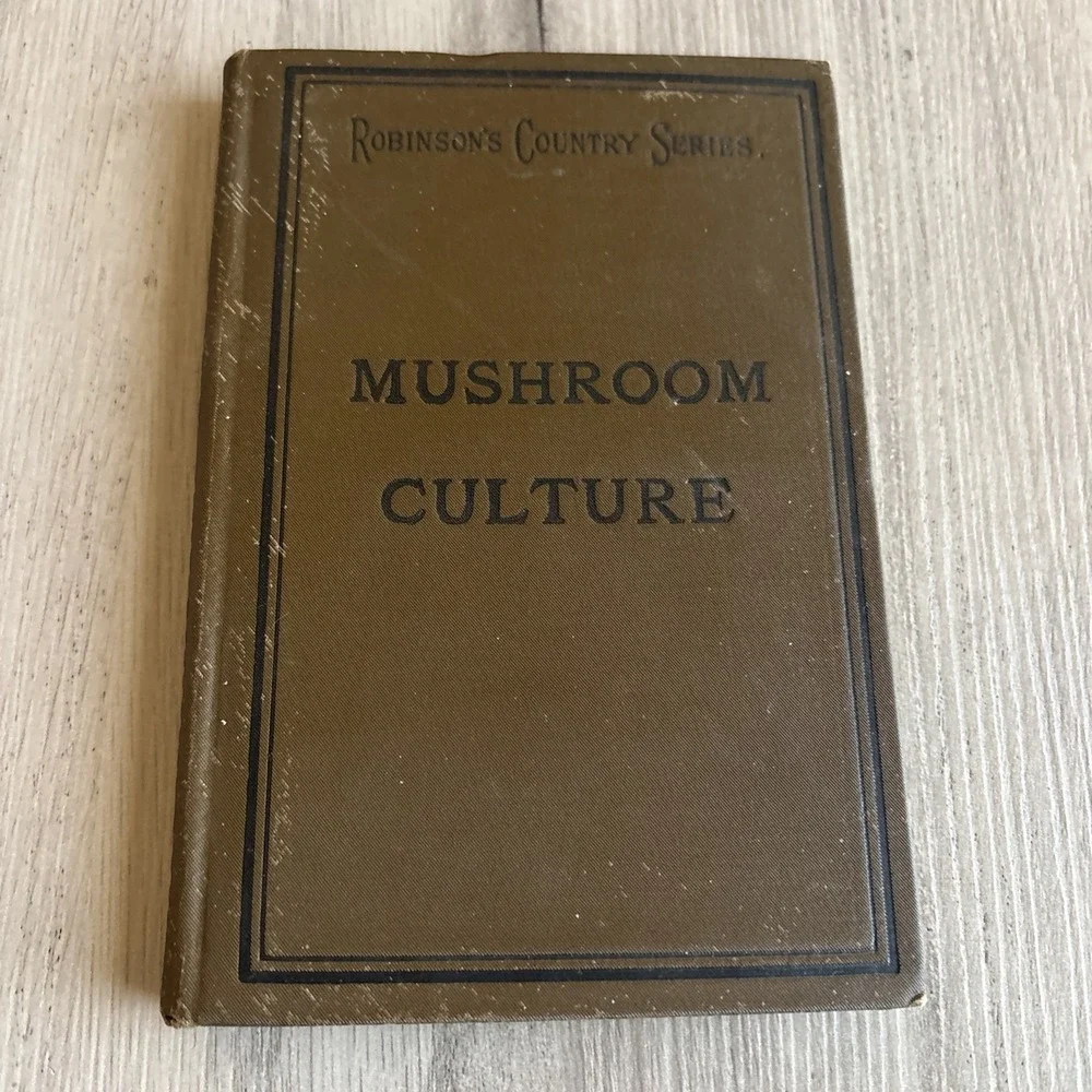 Mushroom Culture by W Robinson Robinson's Country Series Illustrations Hardback