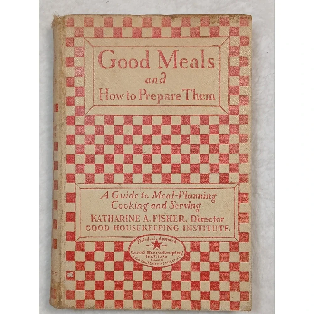 Good Meals and How To Prepare Them Katharine A Fisher 6th Edition Cookbook 1928