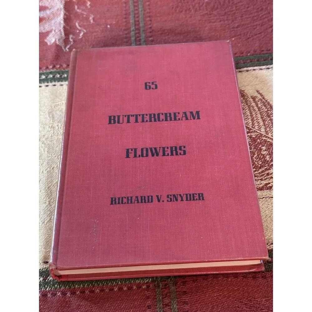 65 Buttercream Flowers‎ Illustrated Snyder, Richard 1st Edition No DJ 1957