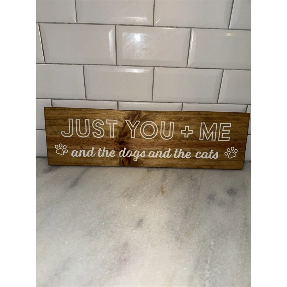 Just You + Me And The Dogs And The Cats Wood Sign‎