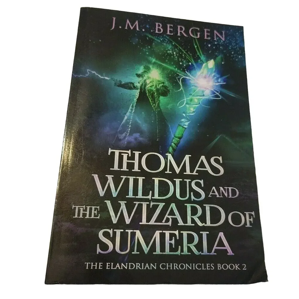Thomas Wildus and the Wizard of Sumeria (The Elandrian Chroni... by Bergen, J.M.