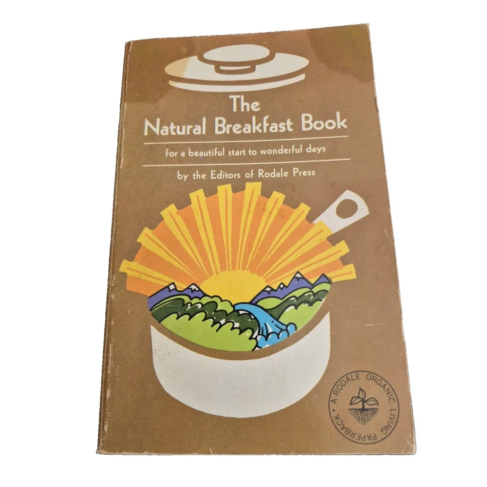 The‎ Natural Breakfast Book by Rodale Press - paperback recipe book - 1973 1stED