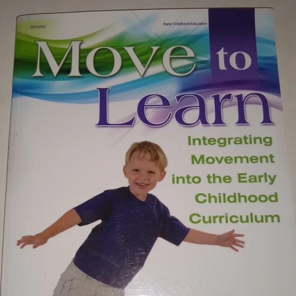 Move to Learn Integrating Movement into the Early Childhood by Joye Newman