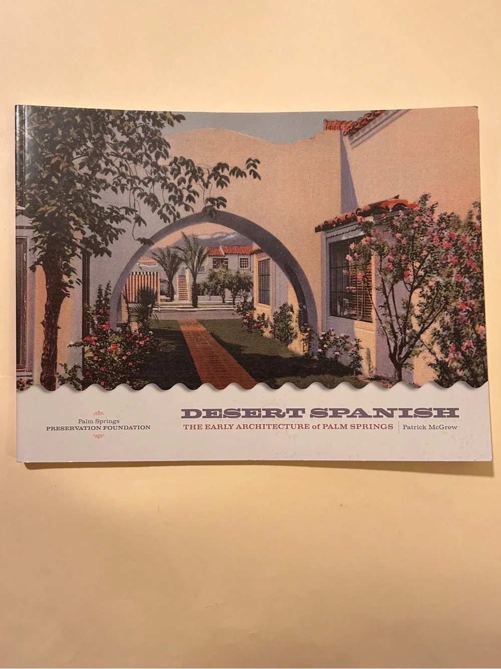 Desert Spanish: Early Architecture of Palm Springs Book