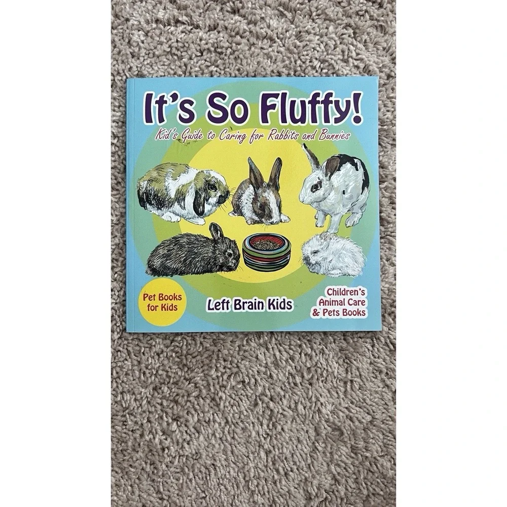 It's So Fluffy: Kid's Guide‎ To Caring For Rabbits and Bunnies