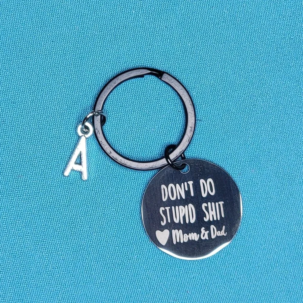 Don't Do Stupid Sh*t Keychain Love Mom & Dad 16 Year Old Boy Girl Black