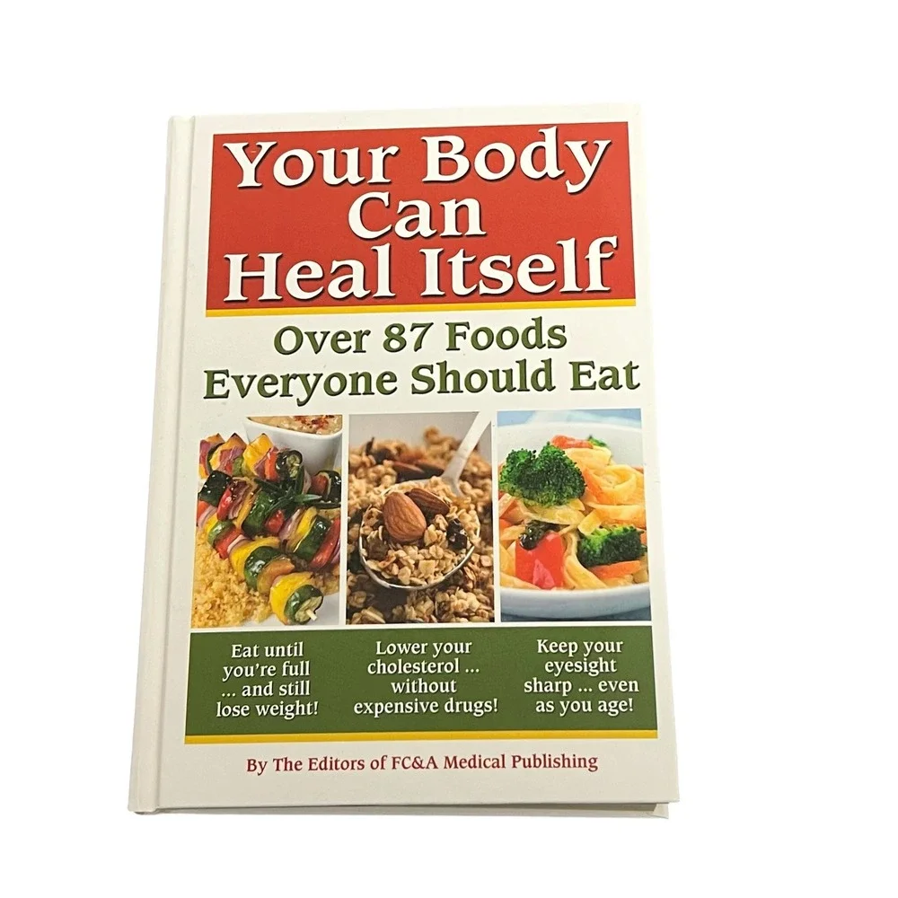 Your Body Can Heal Itself‎ Over 87 Foods Everyone Should Eat FC&A Hardcover 2011